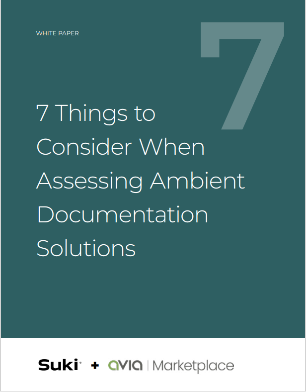 7 Things to Consider When Assessing Ambient Documentation Solutions